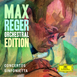 Max Reger - Orchestral Edition - Concertos, Sinfonietta