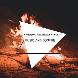 Music and Bonfire - Sparkling Nature Music, Vol. 9