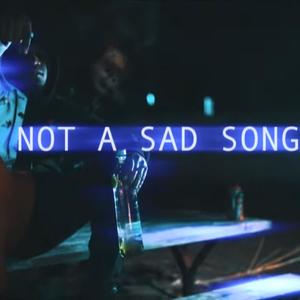 Not A Sad Song (Explicit)