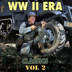 W W II Era Classics, Vol. 2