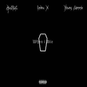 When I Die(feat. axaSDC & Young Gommie)