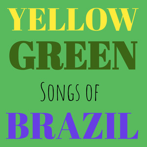 Yellow Green Songs of Brazil