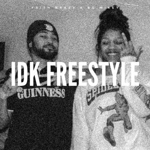 IDK Freestyle (feat. BG MIKEY) (Explicit)