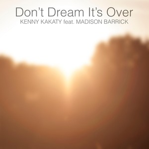 Don't Dream It's Over (feat. Madison Barrick)