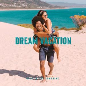 Dream Vacation: Rest in the Sunshine