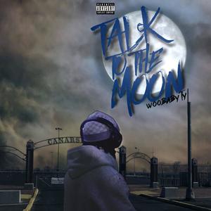 Talk To The Moon (Explicit)