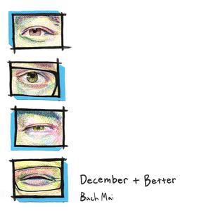 December + Better