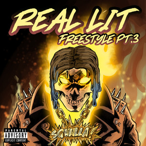 Real Lit Freestyle (Pt 3) (Explicit)