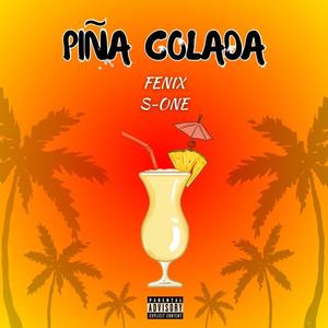 Piña Colada (feat. S-ONE) [Explicit]