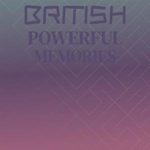 British Powerful Memories