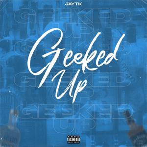 Geeked Up (Explicit)