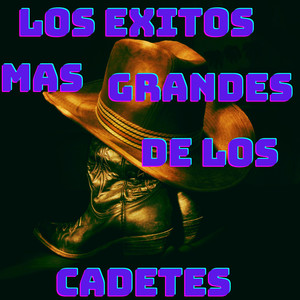 Los Exitos Mas Grandes De Los Cadetes