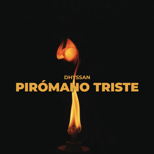 Pirómano Triste (Explicit)