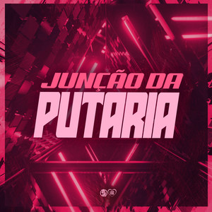 Junção da Putaria (Explicit)