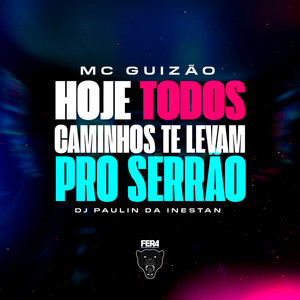 Hoje Todos Caminhos Te Levam pro Serrão (Explicit)