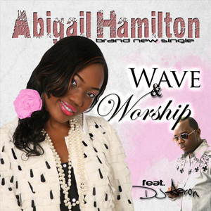 Wave and Worship (feat. DJ Aaron)