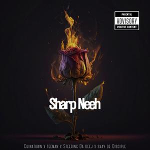Sharp Neh (feat. Chinatown,Teeman & Skay De Disciple) (Explicit)