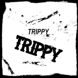 Trippy (Explicit)