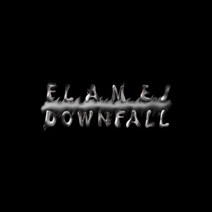 FLAME/DOWNFALL