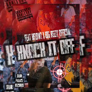 Knock It Off (feat. Rflowz & Big Reezy Official) [Explicit]