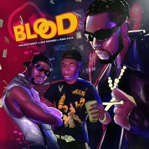 Blood (feat. Ace Soundz & King SOS)