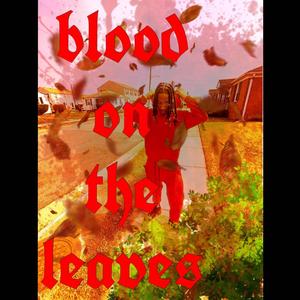 Blood On The Leaves (Explicit)