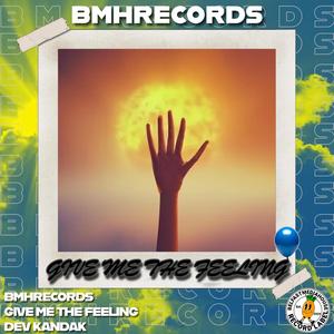Give Me The Feeling (feat. Dev Kandak)