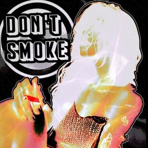 DONT SMOKE (feat. 66Slush, KEENOPSE, LSG & KanedaDS) (Explicit)