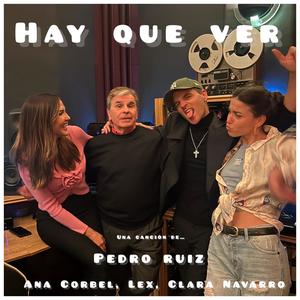 Hay Que Ver (feat. Pedro Ruiz, Ana Corbel & Clara Navarro)