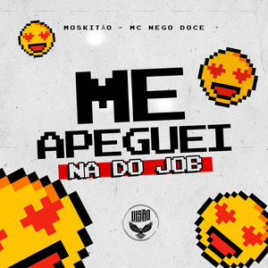 ME APEGUEI NA DO JOB (Explicit)