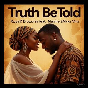 Truth be told (feat. Myke vinz & Marshe)