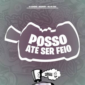 Posso Até Ser Feio (Explicit)