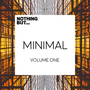 Nothing But... Minimal, Vol. 1