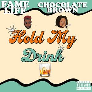 Hold My Drink (feat. Chocolate Brown) [Explicit]