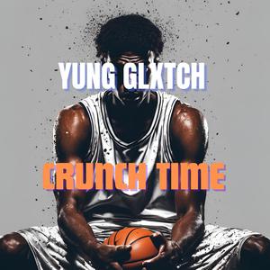 Crunch Time (Explicit)