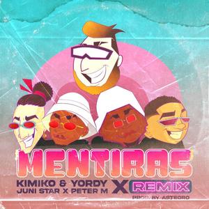 Mentiras (feat. Kimiko y Yordy & Juni Star x Peter M) [remix]