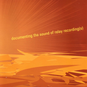 Documenting the Sound of Relay Recording(s)