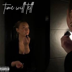 time will tell (Explicit)