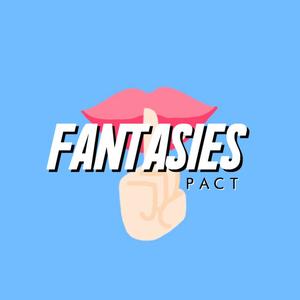 Fantasies (PACT) (feat. Annie)