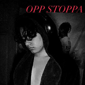 OPP STOPPA (Explicit)