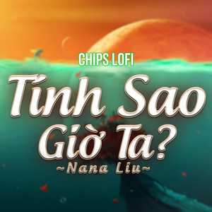 Tính Sao Giờ Ta (Chips Lofi)