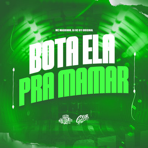 Bota Ela Pra Mamar (Explicit)