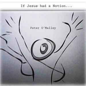 If Jesus Had a Notion