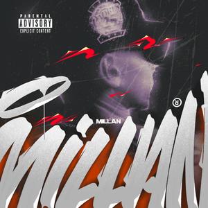 MILLAN (Explicit)