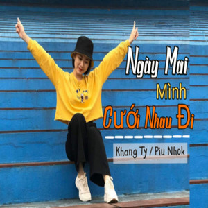 Ngày Mai Mình Cưới Nhau Đi