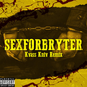 Sexforbryter (Kvass Kniv Remix|Explicit)