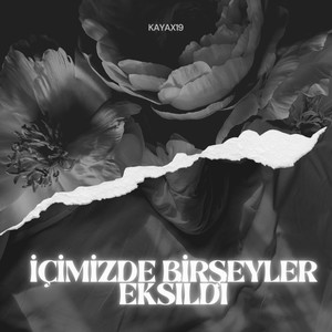 İçimizde Birşeyler Eksildi