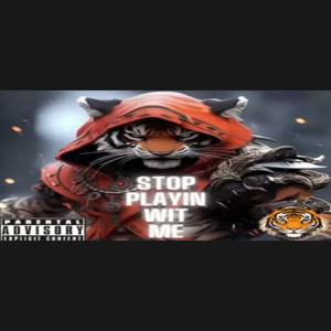 Stop Playing Wit Me (Explicit)