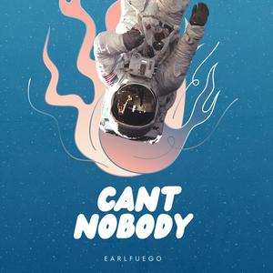 Cant Nobody (Explicit)