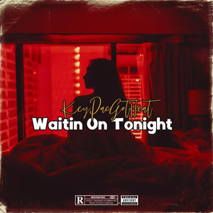 Waitin On Tonight (Explicit)